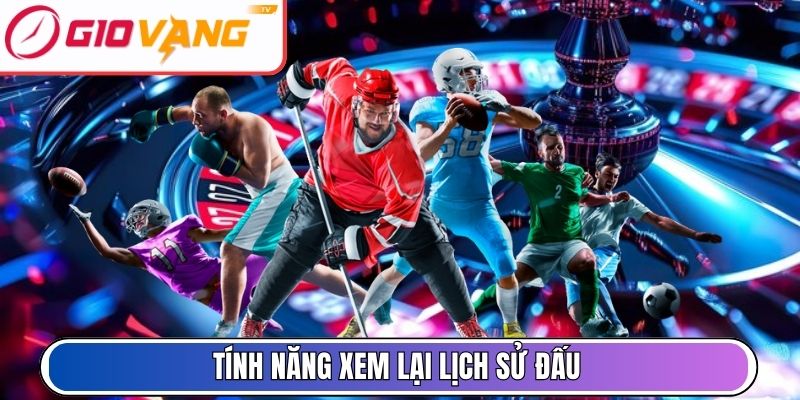 Tính năng xem lại lịch sử đấu