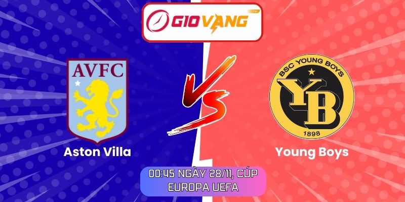 Soi kèo Aston Villa vs Young Boys