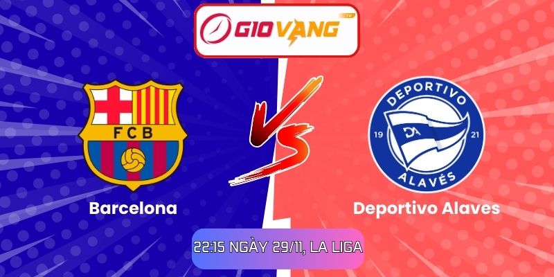 Soi kèo Barcelona vs Deportivo Alaves