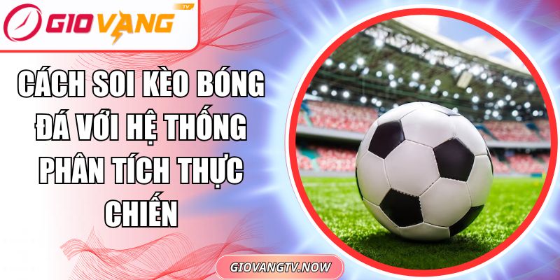 Cách soi kèo bóng đá