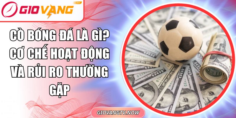 Cò bóng đá là gì