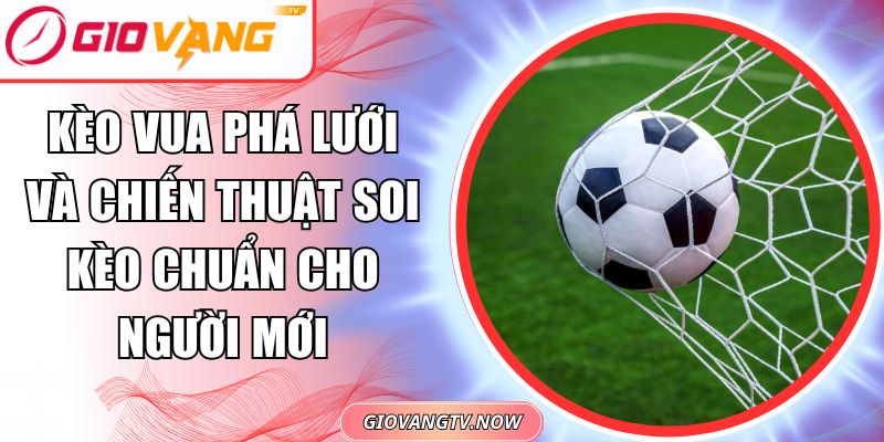 Kèo vua phá lưới