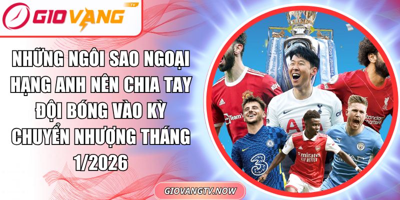 Những ngôi sao Ngoại hạng Anh