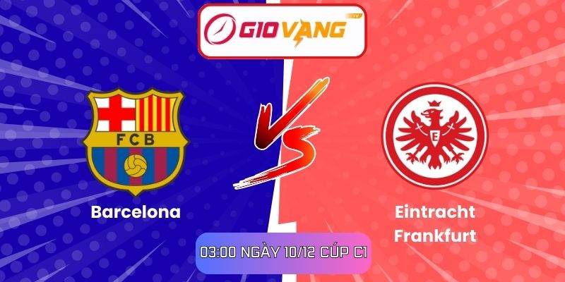 Soi kèo Barcelona vs Eintracht Frankfurt