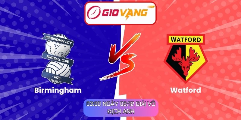 Soi kèo Birmingham vs Watford