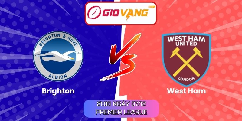 Soi kèo Brighton vs West Ham