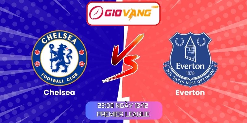 Soi kèo Chelsea vs Everton