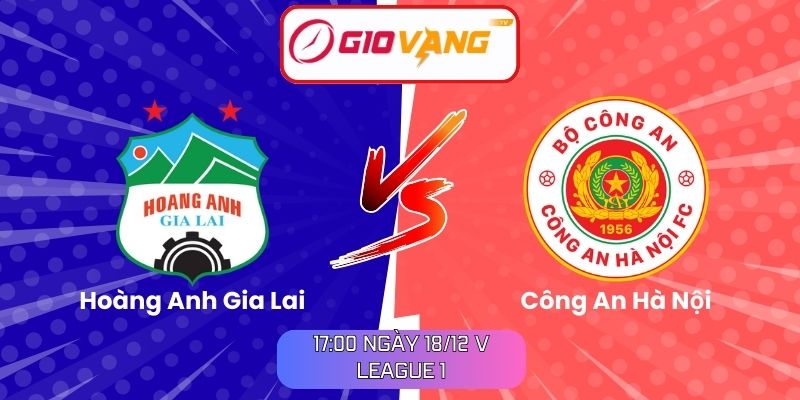 Soi kèo Hoàng Anh Gia Lai vs Công An Hà Nội