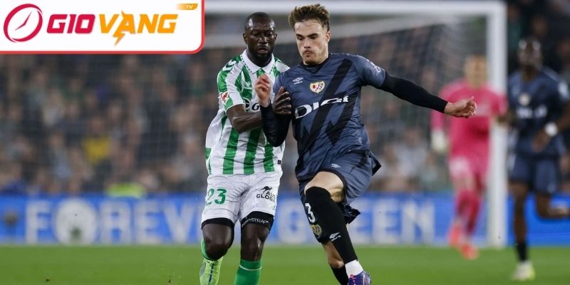 Thông tin lực lượng Rayo Vallecano vs Real Betis (03:00 ngày 16/12, La Liga)