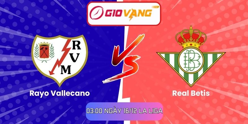 Soi kèo Rayo Vallecano vs Real Betis