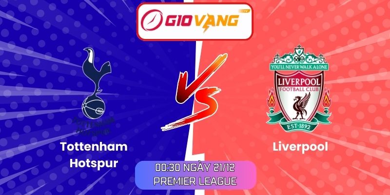 Soi kèo Tottenham Hotspur vs Liverpool